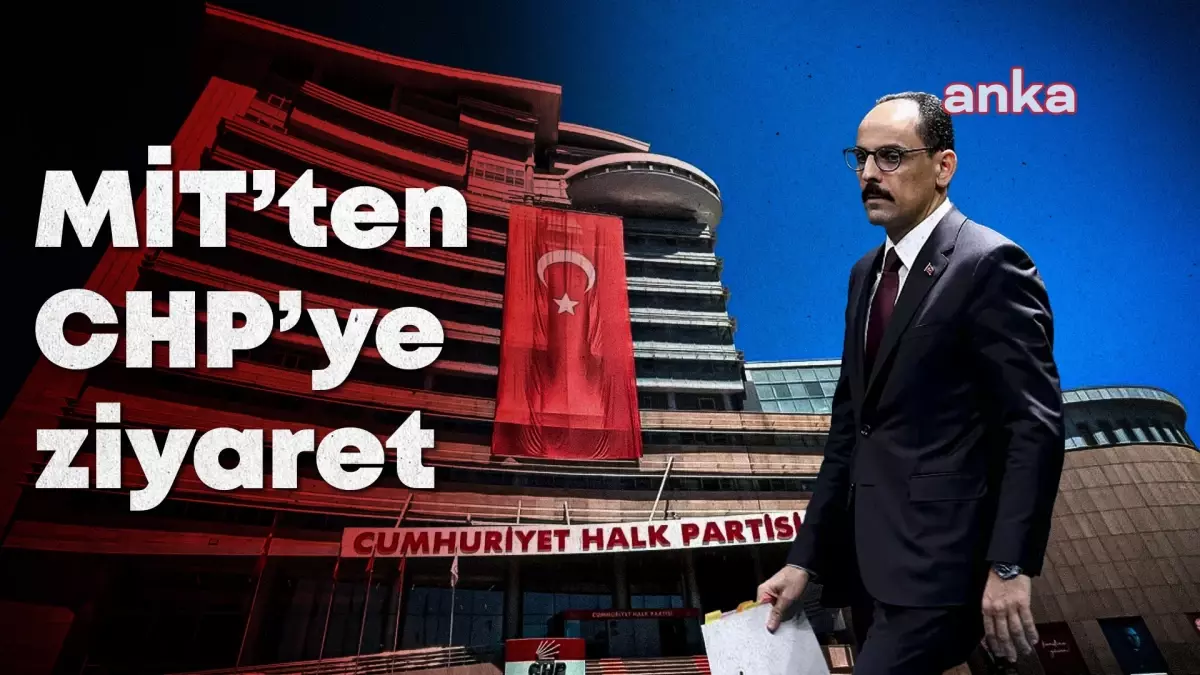 MİT Başkanı İbrahim Kalın, CHP Genel Merkez’inde Özgür Özel ve Myk Üyelerine Sunum Yaptı